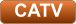 CATV